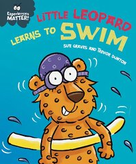 Experiences Matter: Little Leopard Learns to Swim цена и информация | Книги для подростков  | pigu.lt