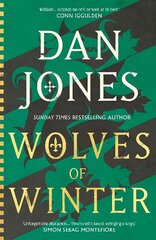 Wolves of Winter: The epic sequel to Essex Dogs from Sunday Times bestseller and historian Dan Jones kaina ir informacija | Fantastinės, mistinės knygos | pigu.lt