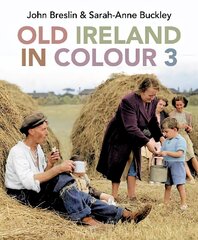 Old Ireland in Colour 3 kaina ir informacija | Istorinės knygos | pigu.lt