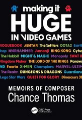 Making it HUGE in Video Games: Memoirs of Composer Chance Thomas цена и информация | Книги об искусстве | pigu.lt
