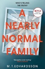 Nearly Normal Family: A Gripping, Page-turning Thriller with a Shocking Twist soon to be a major Netflix TV series kaina ir informacija | Fantastinės, mistinės knygos | pigu.lt