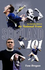 Scotland 101: An Introduction to the National Team цена и информация | Книги о питании и здоровом образе жизни | pigu.lt