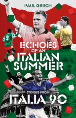 Echoes of an Italian Summer: Stories from Italia 90 цена и информация | Книги о питании и здоровом образе жизни | pigu.lt