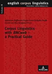 Corpus Linguistics with «BNCweb» a Practical Guide New edition kaina ir informacija | Užsienio kalbos mokomoji medžiaga | pigu.lt