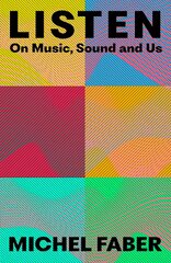 Listen: On Music, Sound and Us Main цена и информация | Книги об искусстве | pigu.lt