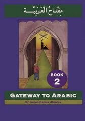 Gateway to Arabic: Book 2 kaina ir informacija | Užsienio kalbos mokomoji medžiaga | pigu.lt