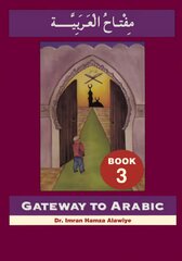 Gateway to Arabic: Book 3 цена и информация | Пособия по изучению иностранных языков | pigu.lt