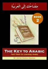 Key to Arabic: Fast Track to Learning Arabic, Bk. 2 kaina ir informacija | Užsienio kalbos mokomoji medžiaga | pigu.lt