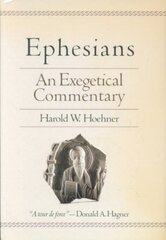 Ephesians An Exegetical Commentary kaina ir informacija | Dvasinės knygos | pigu.lt
