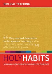 Holy Habits: Biblical Teaching: Missional discipleship resources for churches цена и информация | Духовная литература | pigu.lt