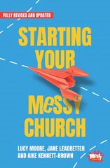 Starting Your Messy Church 2nd edition kaina ir informacija | Dvasinės knygos | pigu.lt