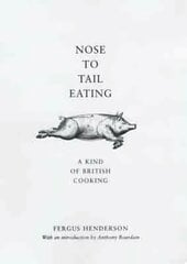 Nose to Tail Eating: A Kind of British Cooking New edition kaina ir informacija | Receptų knygos | pigu.lt