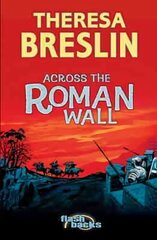 Across the Roman Wall kaina ir informacija | Knygos paaugliams ir jaunimui | pigu.lt