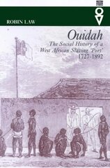 Ouidah: The Social History of a West African Slaving Port 1727-1892 kaina ir informacija | Istorinės knygos | pigu.lt