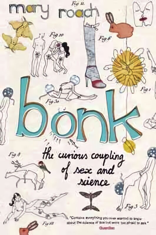 Bonk: The Curious Coupling Of Sex And Science Main kaina ir informacija | Saviugdos knygos | pigu.lt