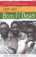 Born Fi' Dead: A Journey Through the Yardie Underworld Main kaina ir informacija | Socialinių mokslų knygos | pigu.lt