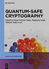 Quantum-Safe Cryptography Algorithms and Approaches: Impacts of Quantum Computing on Cybersecurity kaina ir informacija | Ekonomikos knygos | pigu.lt