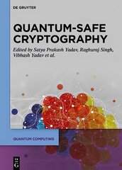 Quantum-Safe Cryptography Algorithms and Approaches: Impacts of Quantum Computing on Cybersecurity цена и информация | Книги по экономике | pigu.lt