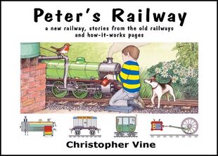 Peter's Railway: the Story of a New Railway : Some Stories from the Old Railways and How-it-works, Bk. 1 kaina ir informacija | Knygos paaugliams ir jaunimui | pigu.lt