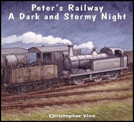 Peter's Railway a Dark and Stormy Night kaina ir informacija | Knygos paaugliams ir jaunimui | pigu.lt