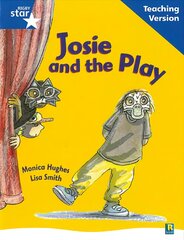 Rigby Star Guided Reading Blue Level: Josie and the Play Teaching Version kaina ir informacija | Knygos paaugliams ir jaunimui | pigu.lt