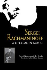 Sergei Rachmaninoff: A Lifetime in Music kaina ir informacija | Biografijos, autobiografijos, memuarai | pigu.lt