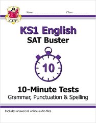 KS1 English SAT Buster 10-Minute Tests: Grammar, Punctuation & Spelling (for end of year assessment) цена и информация | Книги для подростков и молодежи | pigu.lt