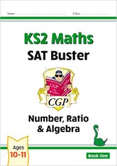 KS2 Maths SAT Buster: Number, Ratio & Algebra - Book 1 (for the 2024 tests) kaina ir informacija | Knygos paaugliams ir jaunimui | pigu.lt