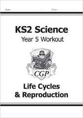 KS2 Science Year 5 Workout: Life Cycles & Reproduction цена и информация | Книги для подростков и молодежи | pigu.lt