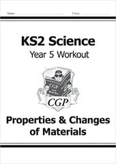 KS2 Science Year 5 Workout: Properties & Changes of Materials kaina ir informacija | Knygos paaugliams ir jaunimui | pigu.lt