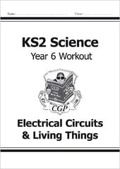 KS2 Science Year 6 Workout: Electrical Circuits & Living Things kaina ir informacija | Knygos paaugliams ir jaunimui | pigu.lt