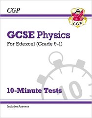 GCSE Physics: Edexcel 10-Minute Tests (includes answers) kaina ir informacija | Knygos paaugliams ir jaunimui | pigu.lt