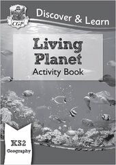 KS2 Geography Discover & Learn: Living Planet Activity Book цена и информация | Книги для подростков и молодежи | pigu.lt