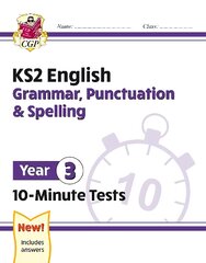 KS2 Year 3 English 10-Minute Tests: Grammar, Punctuation & Spelling kaina ir informacija | Knygos paaugliams ir jaunimui | pigu.lt