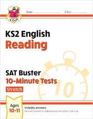 KS2 English SAT Buster 10-Minute Tests: Reading - Stretch (for the 2024 tests) цена и информация | Книги для подростков и молодежи | pigu.lt
