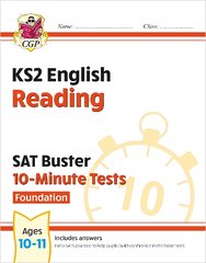 KS2 English SAT Buster 10-Minute Tests: Reading - Foundation (for the 2024 tests) цена и информация | Книги для подростков и молодежи | pigu.lt