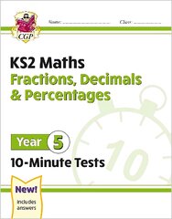 KS2 Year 5 Maths 10-Minute Tests: Fractions, Decimals & Percentages kaina ir informacija | Knygos paaugliams ir jaunimui | pigu.lt