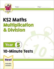 KS2 Year 5 Maths 10-Minute Tests: Multiplication & Division kaina ir informacija | Knygos paaugliams ir jaunimui | pigu.lt