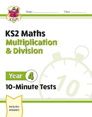 KS2 Year 4 Maths 10-Minute Tests: Multiplication & Division kaina ir informacija | Knygos paaugliams ir jaunimui | pigu.lt