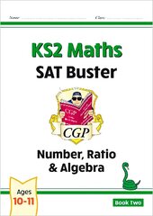 KS2 Maths SAT Buster: Number, Ratio & Algebra - Book 2 (for the 2024 tests) kaina ir informacija | Knygos paaugliams ir jaunimui | pigu.lt