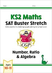 KS2 Maths SAT Buster Stretch: Number, Ratio & Algebra (for the 2024 tests) kaina ir informacija | Knygos paaugliams ir jaunimui | pigu.lt