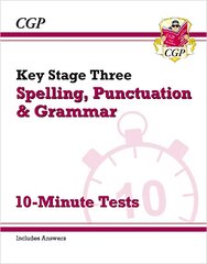KS3 Spelling, Punctuation and Grammar 10-Minute Tests (includes answers) цена и информация | Книги для подростков и молодежи | pigu.lt