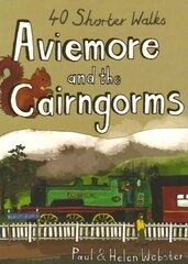 Aviemore and the Cairngorms: 40 Shorter Walks цена и информация | Книги о питании и здоровом образе жизни | pigu.lt