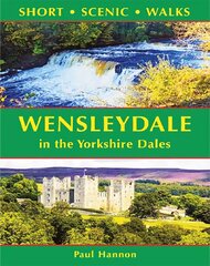 Wensleydale in the Yorkshire Dales (Short Scenic Walks) kaina ir informacija | Knygos apie sveiką gyvenseną ir mitybą | pigu.lt
