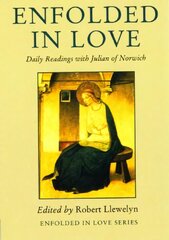 Enfolded in Love: Daily Readings with Julian of Norwich цена и информация | Духовная литература | pigu.lt