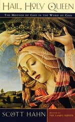 Hail, Holy Queen: The Mother of God in the Word of God цена и информация | Духовная литература | pigu.lt