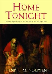 Home Tonight: Further Reflections on the Parable of the Prodigal Son цена и информация | Духовная литература | pigu.lt