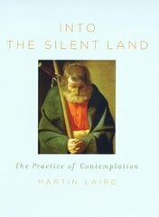 Into the Silent Land: The Practice of Contemplation kaina ir informacija | Dvasinės knygos | pigu.lt