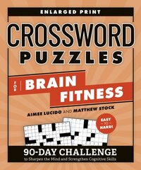 Crossword Puzzles for Brain Fitness: 90-Day Challenge to Sharpen the Mind and Strengthen Cognitive Skills Enlarged Print цена и информация | Книги о питании и здоровом образе жизни | pigu.lt