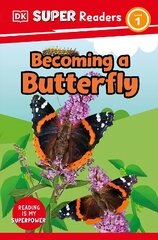 DK Super Readers Level 1 Becoming a Butterfly kaina ir informacija | Knygos paaugliams ir jaunimui | pigu.lt